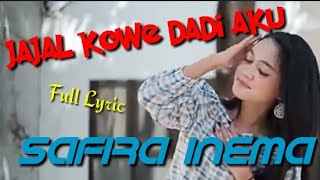 Safira Inema || JAJAL KOWE DADI AKU [Full Lyric]