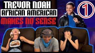 Trevor Noah: African American (2013) Part 1 | MAKES NO SENSE | Reaction!