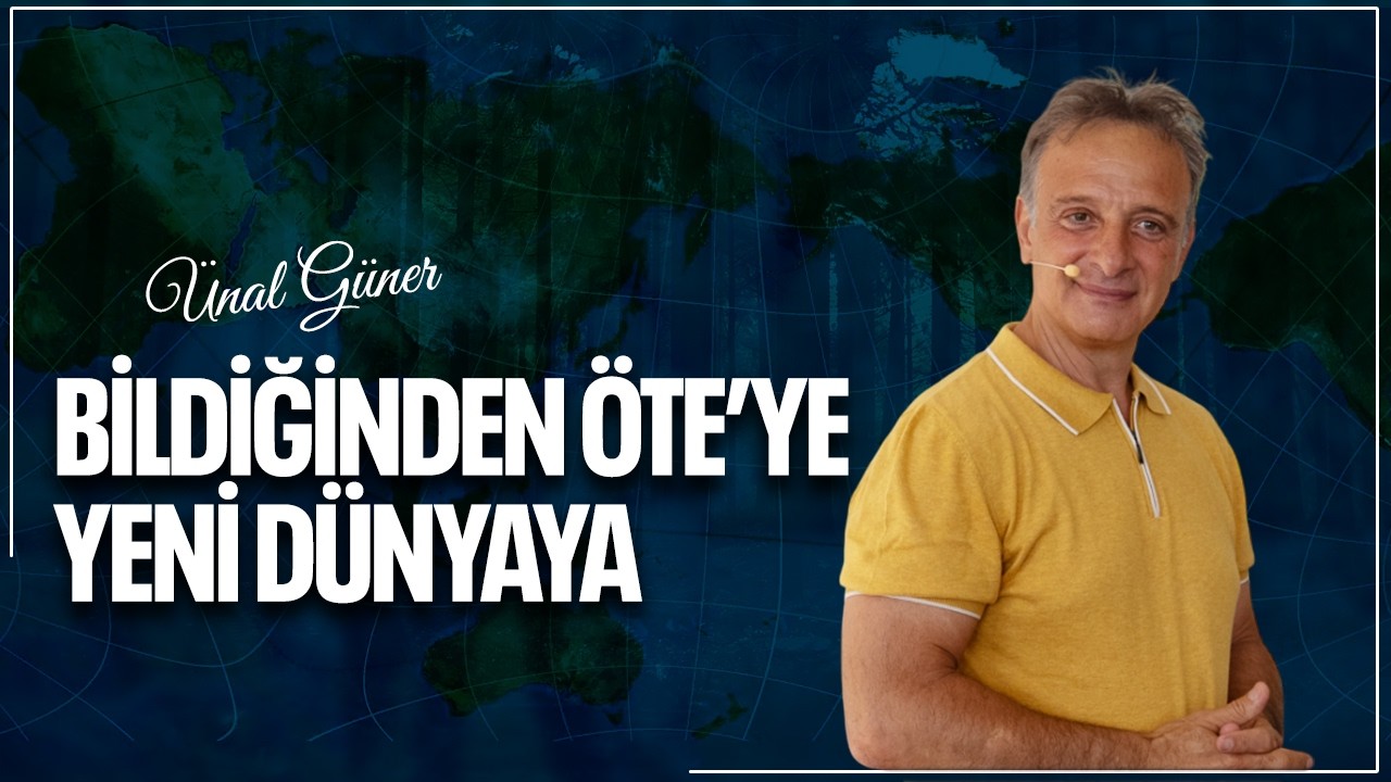 Bildiğinden Öte’ye Yeni Dünyaya