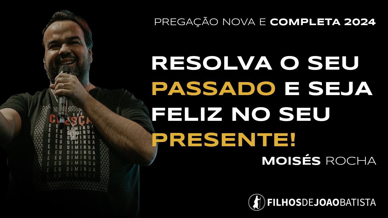 Resolva o seu passado e seja feliz no seu presente!  | Pregação Nova