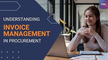 Understanding Invoice Management in Procurement| The Procurement Life