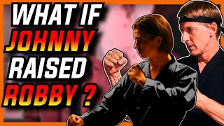 What If JOHNNY Raised ROBBY?