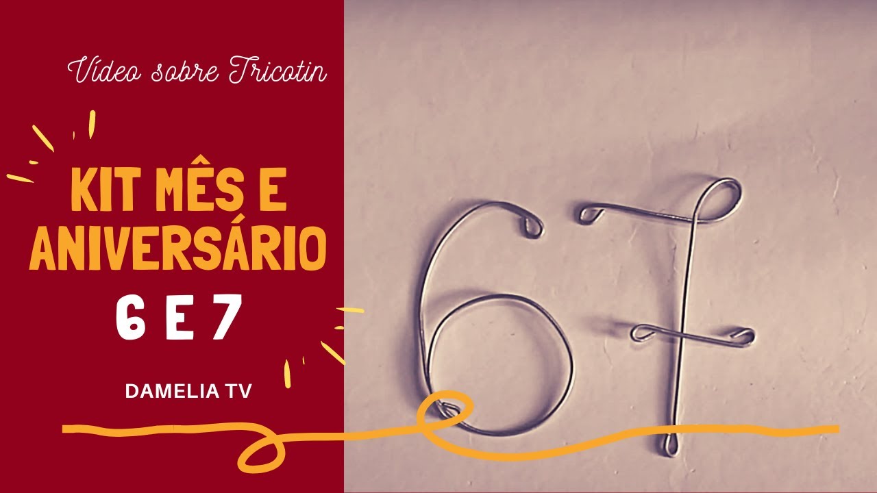 Como modelar KIT MESVERSÁRIO, números 6 e 7| Tutorial de TRICOTIN