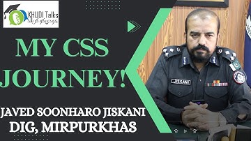 MY CSS Journey | DIG Javed Soonharo Jiskani | CSS | Khudi Talks