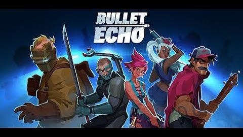 Bullet Echo Android IOS Gameplay # 1