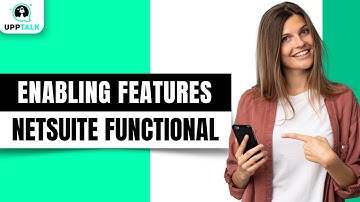 Enabling Features in NetSuite | NetSuite Functional Training | NetSuite Course | NetSuite | Upptalk