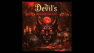 THE DEVIL’S MASQUERADE 