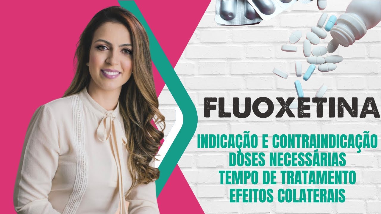 FLUOXETINA (contraindicação, dose, tempo de tratamento e efeito ...