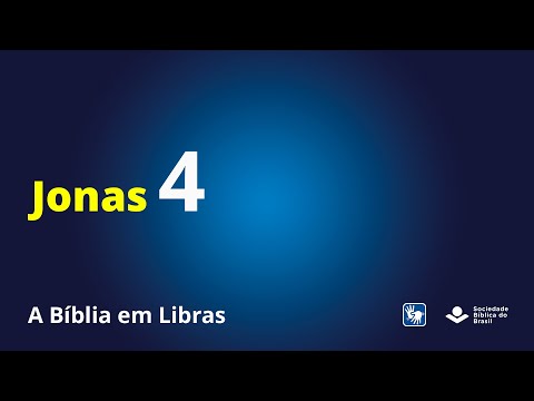 Jonas 4 (A Bíblia em Libras)