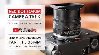 Red Dot Forum Camera Talk: 35mm Leica M Lenses