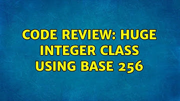 Code Review: Huge integer class using base 256 (2 Solutions!!)