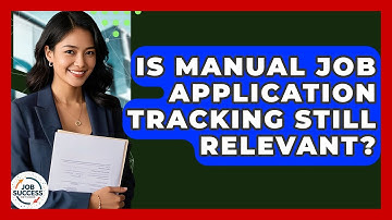 Is Manual Job Application Tracking Still Relevant? - Job Success Network
