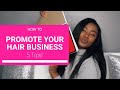 HOW TO PROMOTE YOUR HAIR BUSINESS