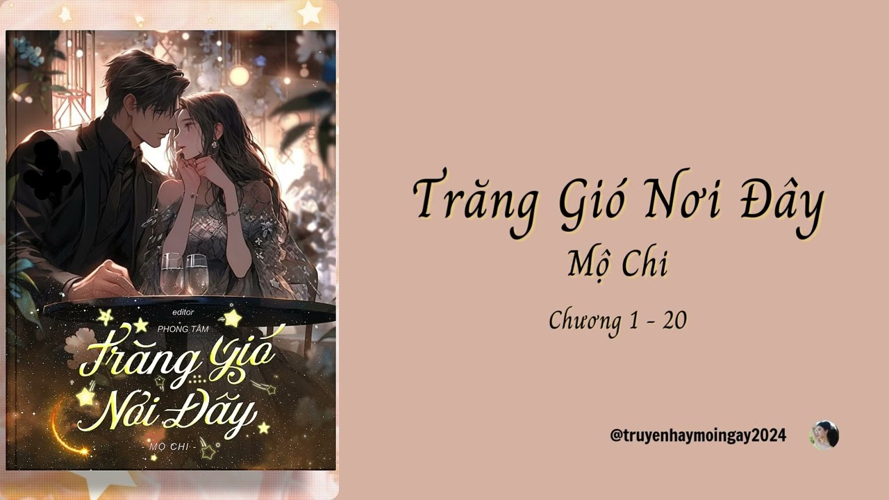 TRĂNG GIÓ NƠI ĐÂY | Chương 1-20 | Đô Thị, Hào Môn - Truyện Hay Mỗi Ngày