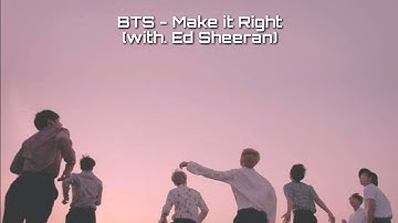 BTS (방탄소년단) - MAKE IT RIGHT (With. Ed Sheeran) (Lyric)