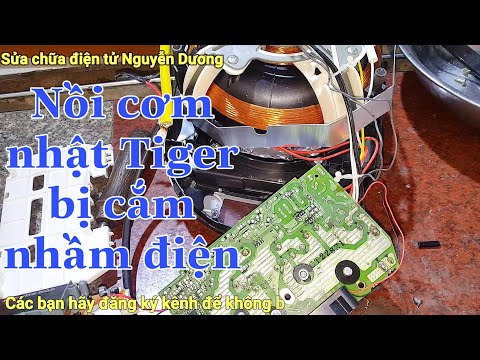 ✅Nồi Cơm Điện Nhật Tiger bị cắm nhầm điện - Hướng dẫn phân tích sửa chi tiết