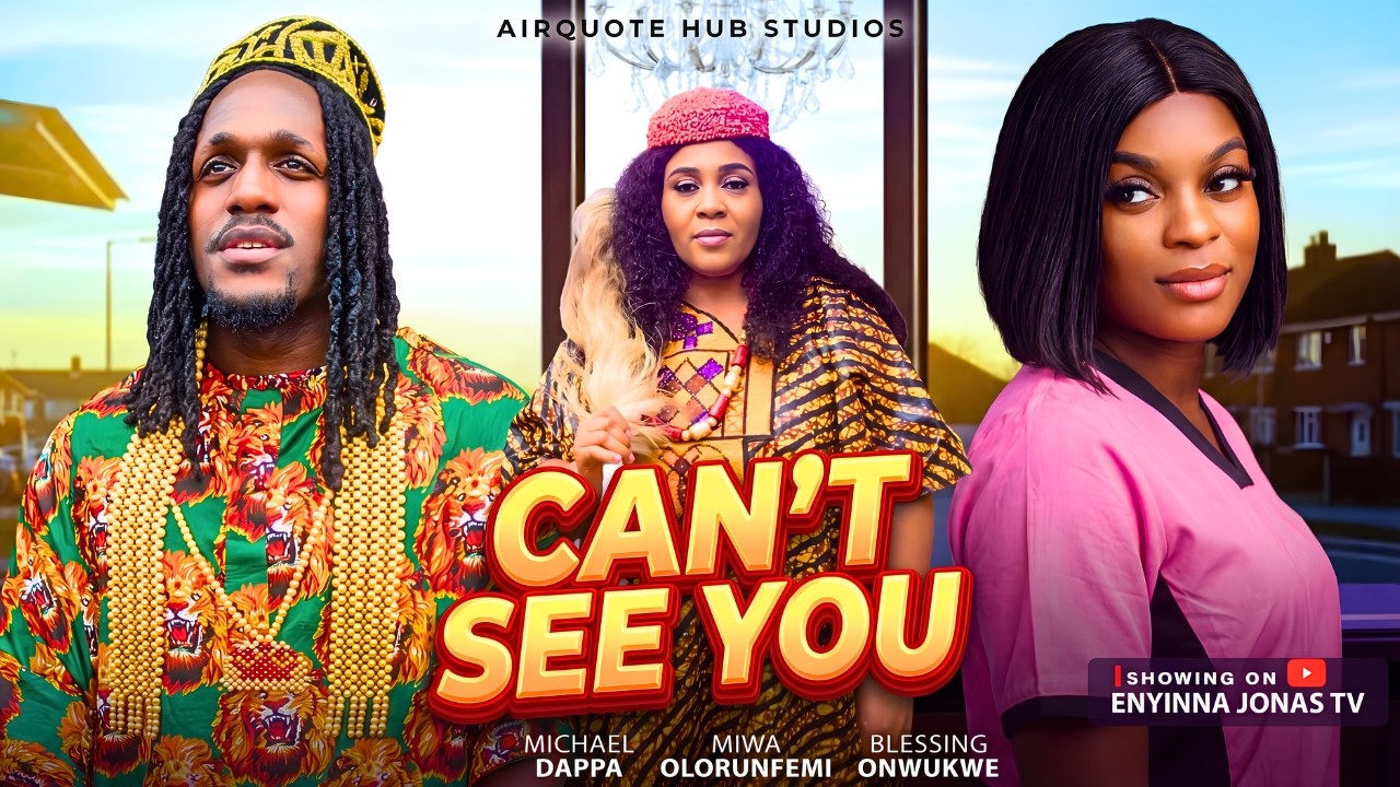 CAN'T SEE YOU - MICHAEL DAPPA, MIWA OLORUNFEMI - Nigerian Movies 2026 Latest Full Movies