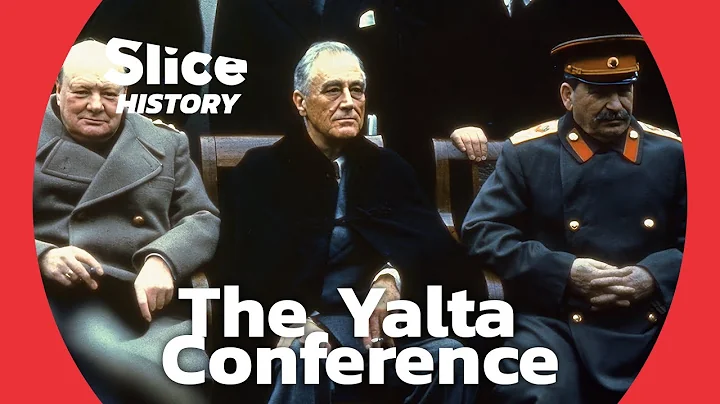 The Big Three at Yalta: The Failed Dream of Lasting Peace  I SLICE HISTORY | FULL DOCUMENTARY