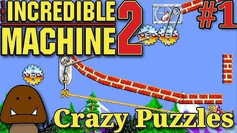 Crazy Puzzles - The Incredible Machine 2 Part 1