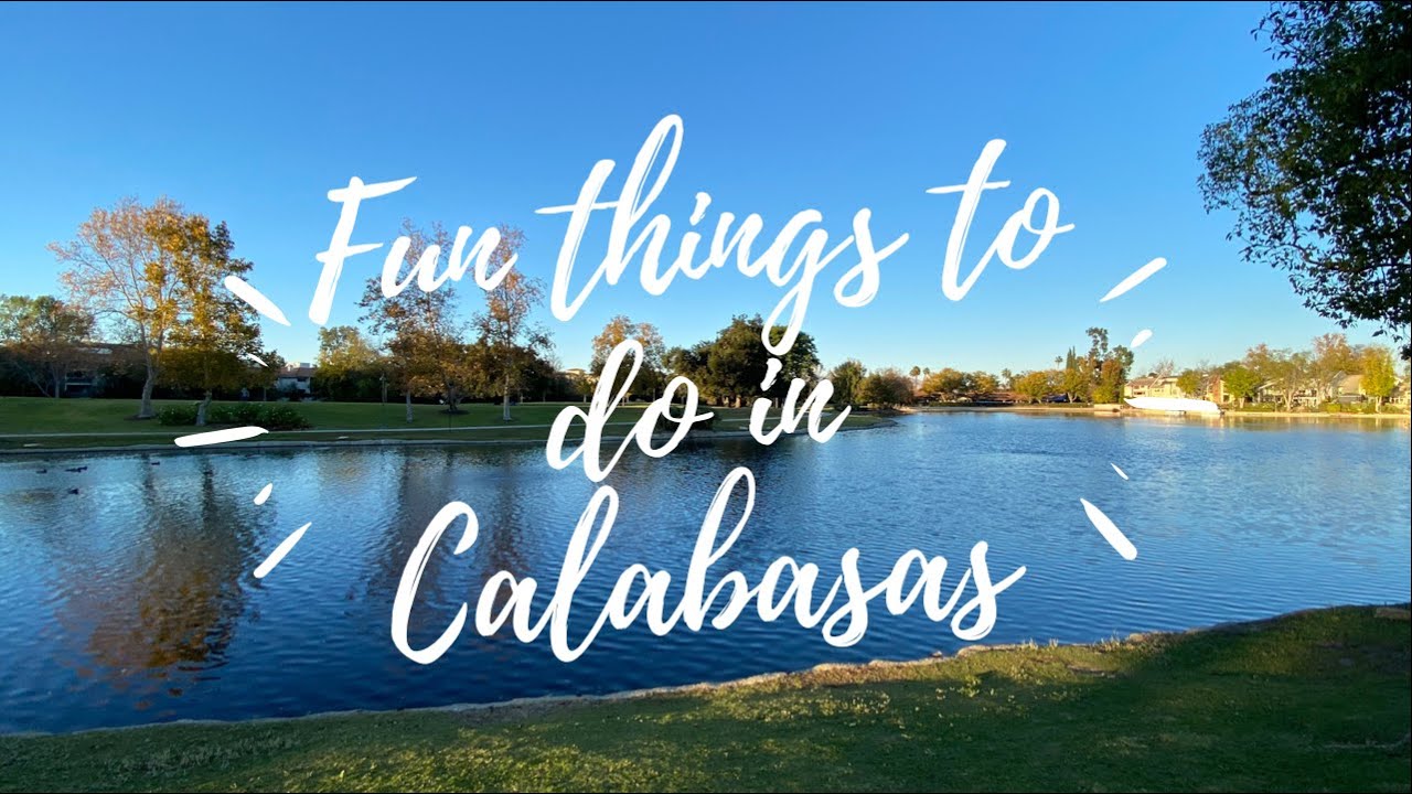Fun things to do in Calabasas YouTube