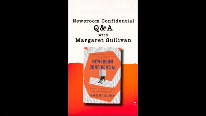 Newsroom Confidential Q&A with Margaret Sullivan