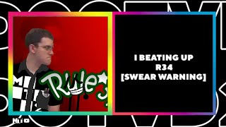 I Beating Up R34 Swear Warning