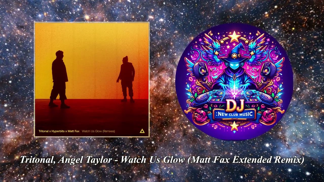 Tritonal, Angel Taylor - Watch Us Glow (Matt Fax Extended Remix) [Enhanced Recordings]