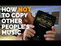 How NOT To Copy Other Peoples' Music