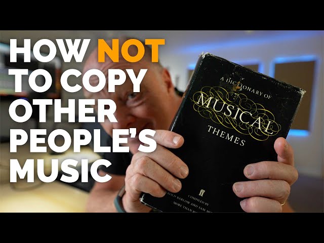 How NOT To Copy Other Peoples' Music