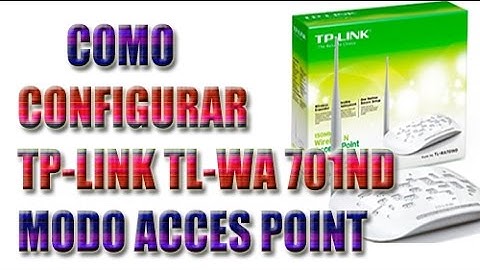 How to Configure TP-LINK TL WA701ND Access Point Mode Well Explained