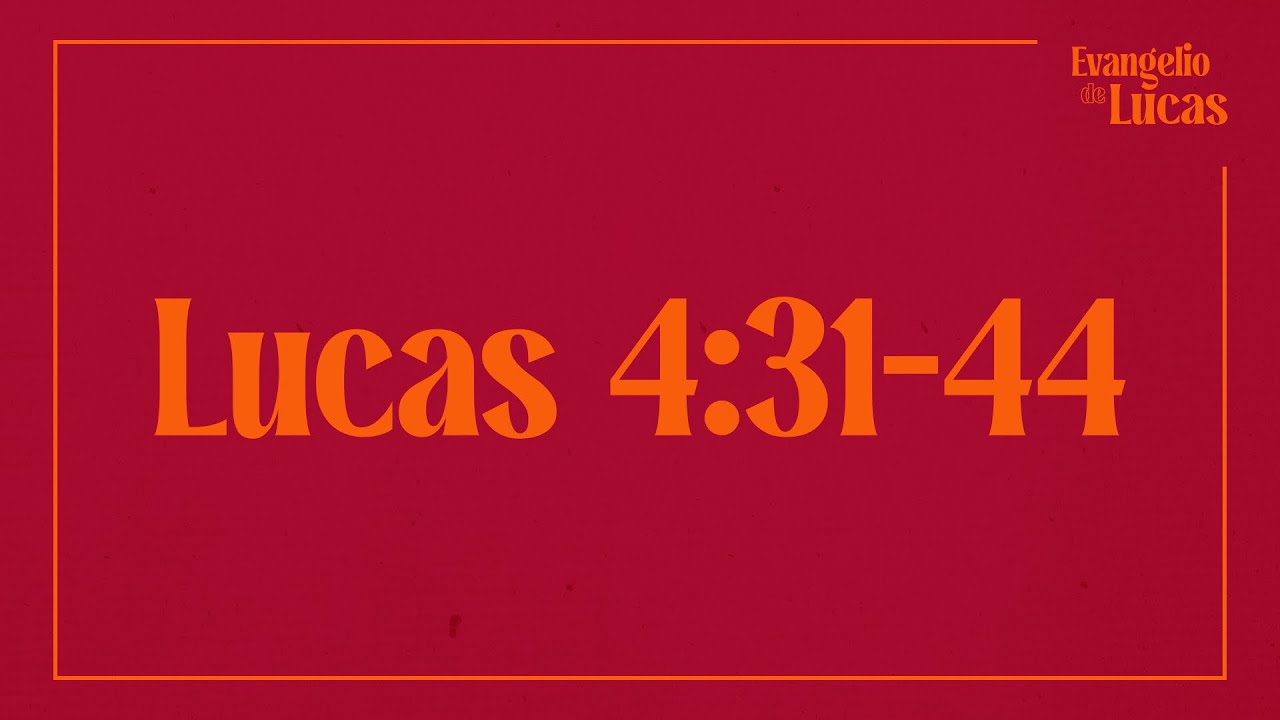 Lucas 4:31-44