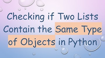 Checking if Two Lists Contain the Same Type of Objects in Python
