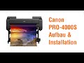 Canon PRO4000s aufbau und Installation - Canon Drucker Aufbau - Drucker Installation und Aufbau