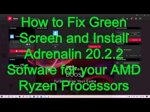How to Fix Green Screen and Install Adrenalin 20.2.2 Sofware for your AMD Ryzen Processors