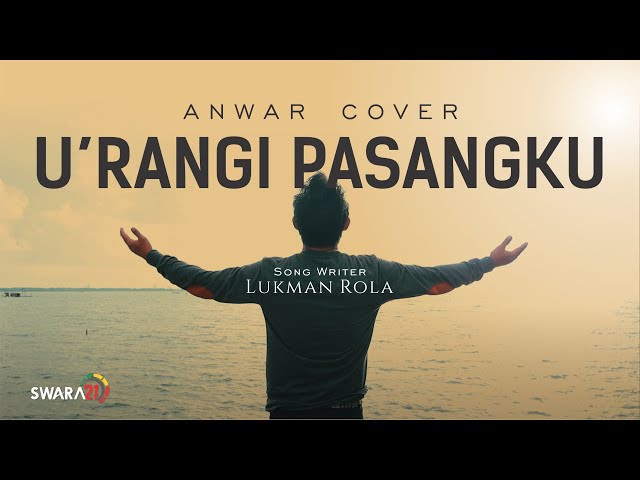 U'RANGI PASANGKU - Lukman Rola || Cover by Anwar class=