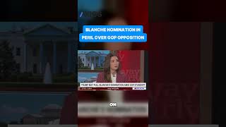 Blanche nomination in peril over GOP opposition