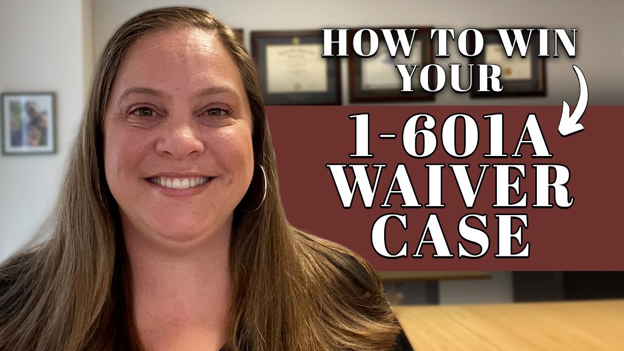 6-things-you-must-do-to-win-your-i-601a-waiver-case-youtube