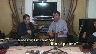 Guwanc Gurbanow.turkmenistan.mary bagsylar.tagtabazar bagsylar.janly ses.halk aydymlar.binesip etme.