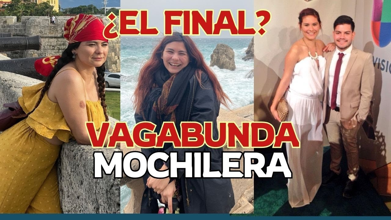 El FINAL de Vagabunda Mochilera I  Vagabunda Mochilera 50 países cap 21 ULTIMO