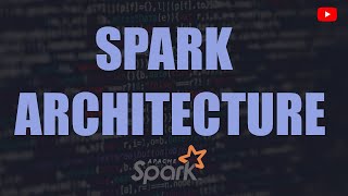 Spark architecture explained!!🔥