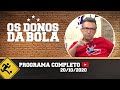 OS DONOS DA BOLA - 20/10/2020 - PROGRAMA COMPLETO