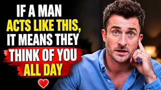 If a Man Acts Like This, It Means They Think of You All Day