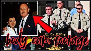 VERY CHILLING Gene Hackman Body Cam Footage, Betsy Arakawa findings