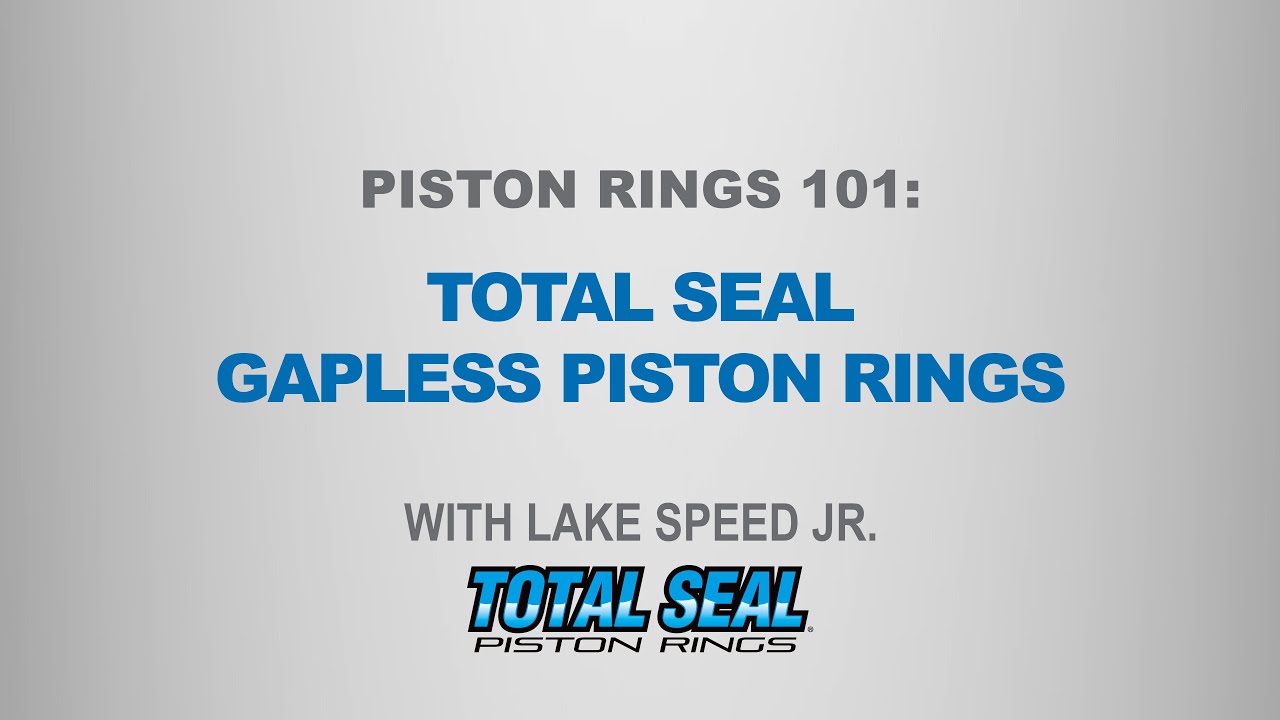 Piston Rings 101 Total Seal Gapless Rings with Lake Speed Jr. YouTube