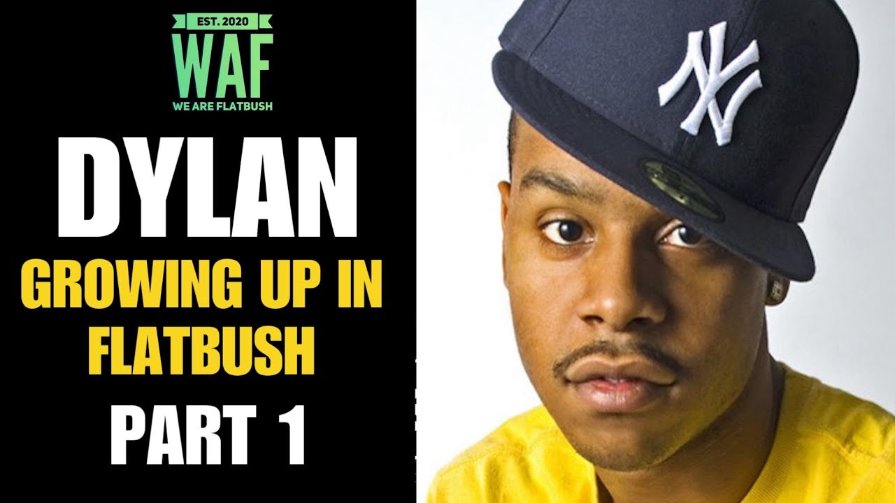 DYLAN: GROWING UP IN FLATBUSH, SCHOOL DAYS, 1st RAP LYRIC, STREET LIFE ...