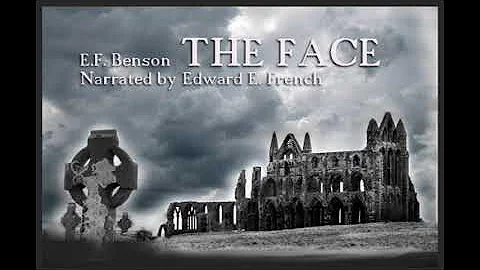 The Face by E. F.  Benson as told by Edward E. Fre...