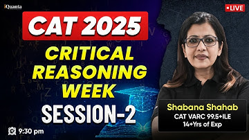 Read Between the Lines: Critical Reasoning week 2 with Shabana Ma’am | CAT 2025
