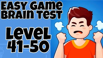 Easy Game Brain Test Updated Level 41,42,43,44,45,46,47,48,49,50 Walkthrough