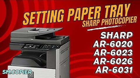 Change the paper size || photocopier || Sharp AR-6020 AR-6023 AR-6026 AR-6031