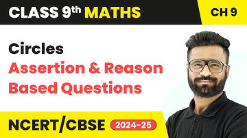 Circles - Assertion and Reason Based Questions | Class 9 Maths Chapter 9 | CBSE 2025-26